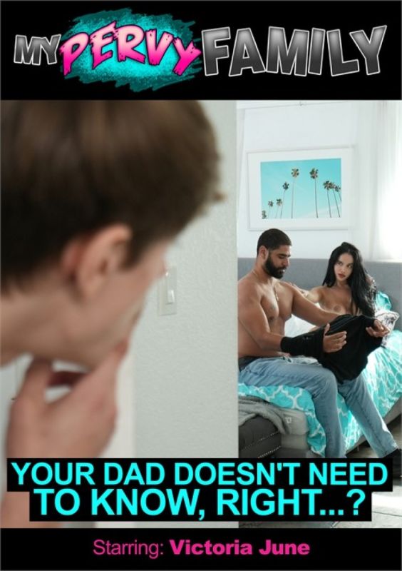 Your Dad Doesn't Need to Know,Right…?